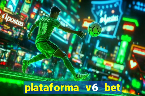 plataforma v6 bet paga mesmo